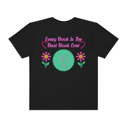 Every Book Is The Best Book Ever Unisex T-Shirt