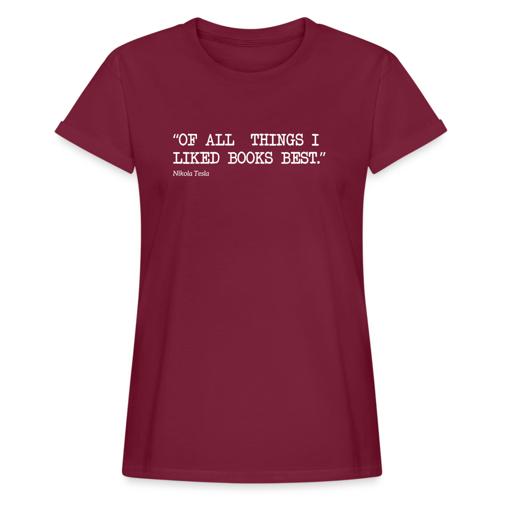 Women's Relaxed Fit T-Shirt spreadshirt 1191 of all things - burgundy